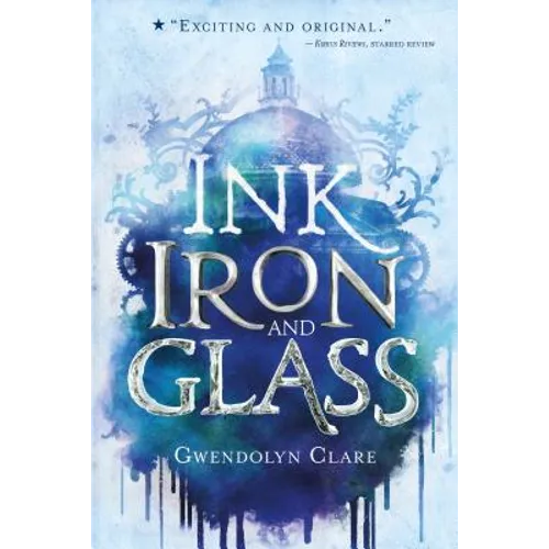 Ink, Iron, and Glass
