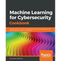 Machine Learning for Cybersecurity Cookbook