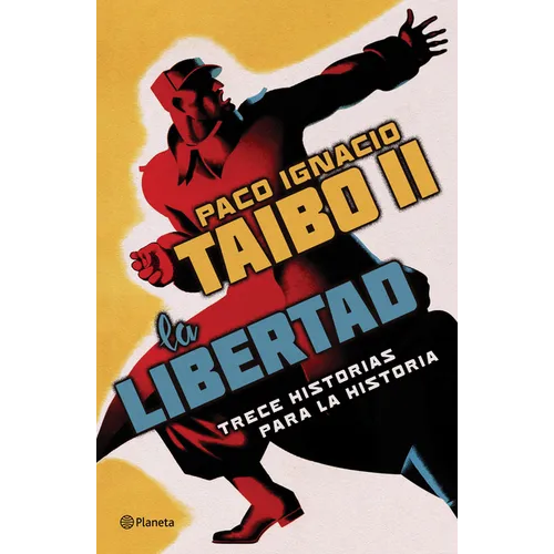 La Libertad. Trece Historias Para La Historia