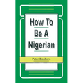 How to be a Nigerian