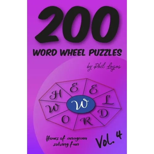 200 Word Wheel Puzzles: Vol. 4