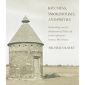 Kitchens, Smokehouses, and Privies