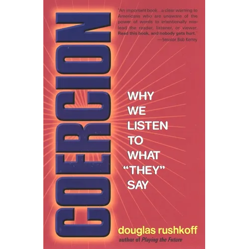 Coercion: Why We Listen to What "They" Say