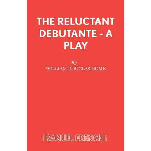 The Reluctant Debutante - A Play