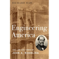 Engineering America: The Life and Times of John A. Roebling