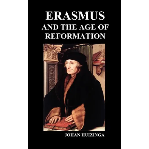 Erasmus and the Age of Reformation (Hardback)