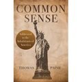 Common Sense: The Pocket Size Edition of the Revolutionary Classic