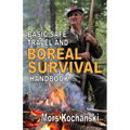 Basic Safe Travel and Boreal Survival Handbook: Gems from Wilderness Arts and Recreation Magazine