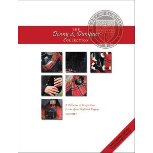 The Denny and Dunipace Collection: A Collection of Compositions for the Great Highland Bagpipe- Volume 1