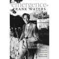 The Emergence of Frank Waters: A Critical Reader