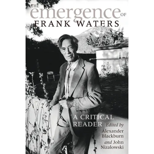 The Emergence of Frank Waters: A Critical Reader