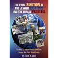 The Final Solution to the Jewish Question and the Human Problem