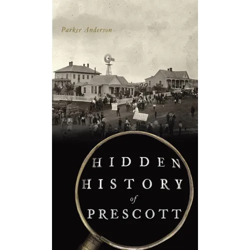 Hidden History of Prescott