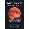 Devil Moon Over Philadelphia: The Other Philadelphia Story