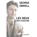 George Orwell - Les deux chefs-d'oeuvre: La ferme des animaux - 1984