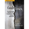 Fault Lines: The Social Justice Movement and Evangelicalism's Looming Catastrophe