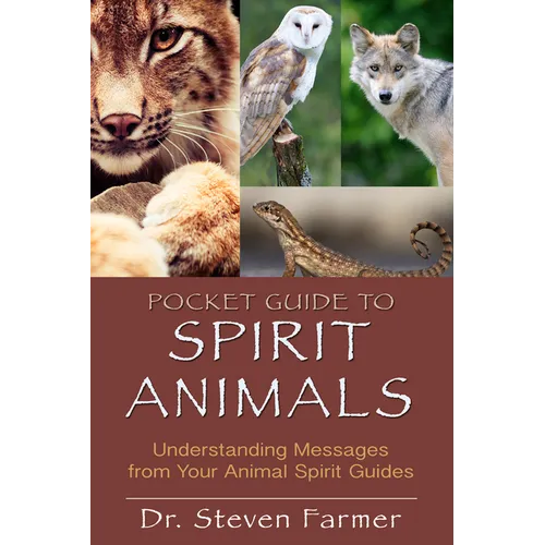 Pocket Guide to Spirit Animals: Understanding Messages from Your Animal Spirit Guides