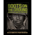 Boots on the Ground: America's War in Vietnam