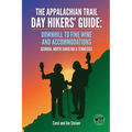 The Appalachian Trail Day Hikers' Guide: Downhill to Fine Wine and Accommodations: Georgia, North Carolina and Tennessee