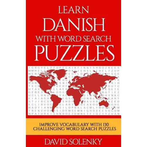 Learn Danish with Word Search Puzzles: Learn Danish Language Vocabulary with Challenging Word Find Puzzles for All Ages