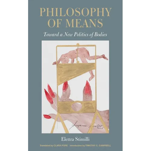 Philosophy of Means: Toward a New Politics of Bodies