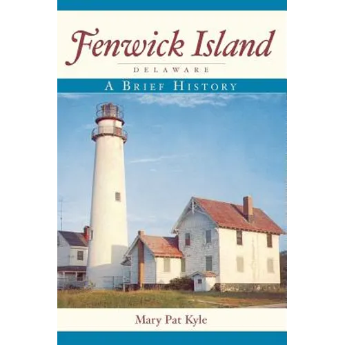 Fenwick Island, Delaware: A Brief History