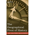 The Geographical Pivot of History