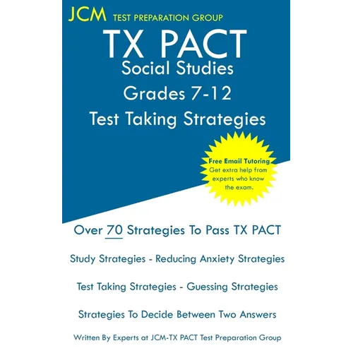 TX PACT Social Studies Grades 7-12 - Test Taking Strategies