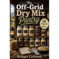 The Off-Grid Dry Mix Pantry