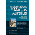 The Meditations of Marcus Aurelius: Selections Annotated & Explained