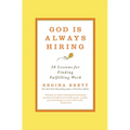 God Is Always Hiring: 50 Lessons for Finding Fulfilling Work