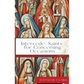 Intercede: Saints for Concerning Occasions