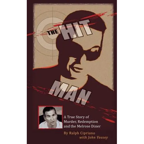 The Hitman: The True Story of Murder, Redemption and the Melrose Diner
