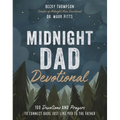 Midnight Dad Devotional: 100 Devotions and Prayers to Connect Dads Just Like You to the Father - The Perfect Father's Day Gift for Christian Dads