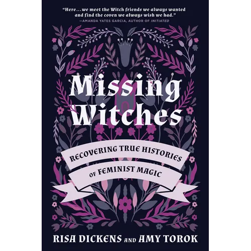 Missing Witches: Recovering True Histories of Feminist Magic