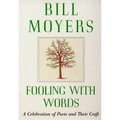 Fooling with Words: A Celebration of Poets and Their Craft