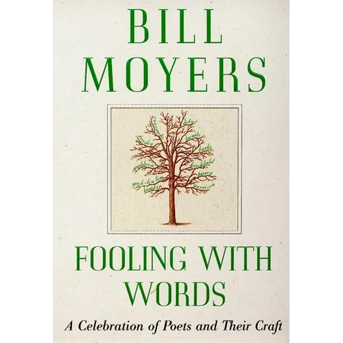 Fooling with Words: A Celebration of Poets and Their Craft