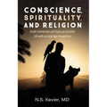 Conscience, Spirituality, and Religion: Evade Extremisms and Enjoy an Enriched Life with an Axial Age Perspective