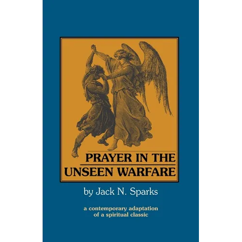 Prayer in the Unseen Warfare: A Contemporary Adaptation of a Spiritual Classic