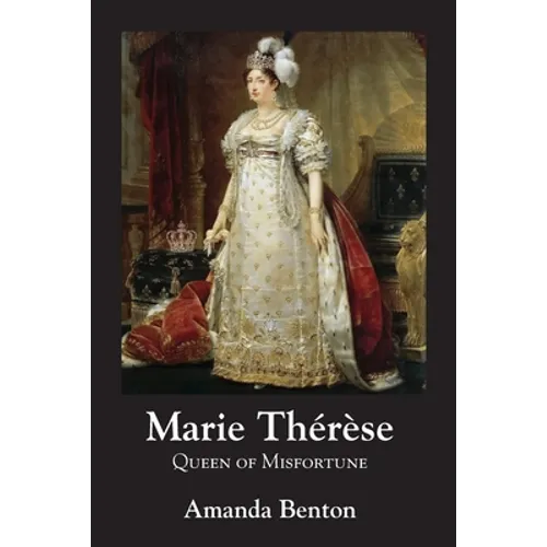Marie Thérèse: Queen of Misfortune