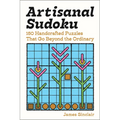 Artisanal Sudoku: 150 Handcrafted Puzzles That Go Beyond the Ordinary