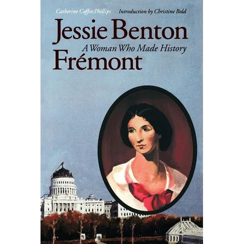 Jessie Benton Frémont: A Woman Who Made History