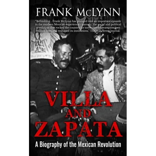 Villa and Zapata: A Biography of the Mexican Revolution