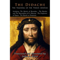 The Didache: The Teaching of the Twelve Apostles