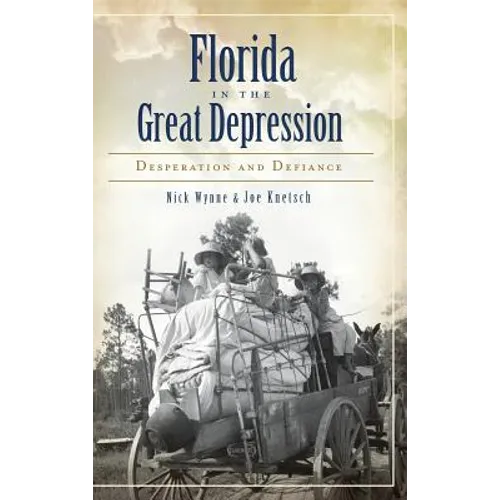 Florida in the Great Depression: Desperation and Defiance