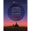 Awakening to the Spiritual Archetypes in the Birth Chart: From Astrology to Astrosophy