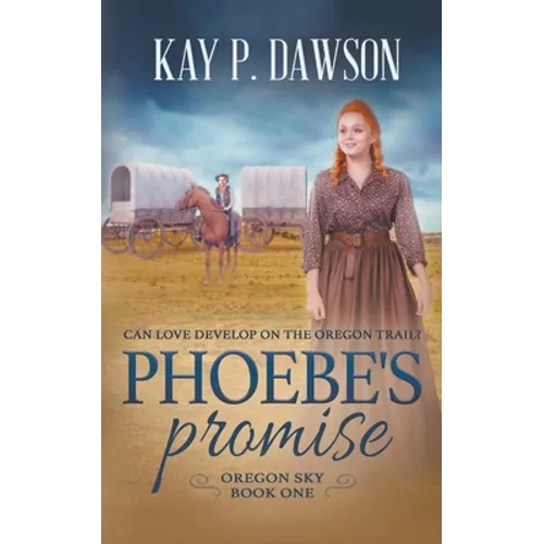 Phoebe's Promise: A Sweet, Wholesome Historical Romance