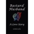 Bastard Husband: A Love Story