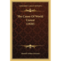 The Cause Of World Unrest (1920)
