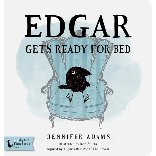 Edgar Gets Ready for Bed Board Book: Inspired by Edgar Allan Poe's the Raven